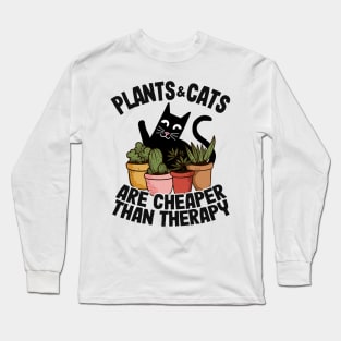 Plants & Cats Are Cheaper Than Therapy Gardening Gift Funny Cat Lover Long Sleeve T-Shirt